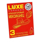 Презервативы с клубничным ароматом  Красноголовый мексиканец  - 3 шт. - Luxe - купить с доставкой в Волжском