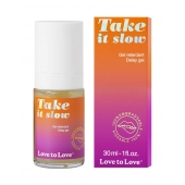 Пролонгирующий гель для мужчин Take It Slow - 30 мл. - Love to Love - купить с доставкой в Волжском