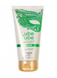 Интимный гель на водной основе Lube Tube Nature - 150 мл. - ORGIE - купить с доставкой в Волжском