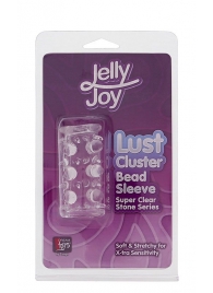Прозрачная насадка на пенис с шипами и бугорками JELLY JOY LUST CLUSTER CLEAR - Dream Toys - в Волжском купить с доставкой
